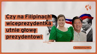 Czy na Filipinach wiceprezydentka utnie głowę prezydentowi (DziałSplaining#060)