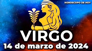 😱𝐓𝐞 𝐯𝐚 𝐚 𝐩𝐚𝐬𝐚𝐫 𝐚𝐥𝐠𝐨 𝐟𝐮𝐞𝐫𝐭𝐞 𝐜𝐨𝐧 𝐚𝐥𝐠𝐮𝐢𝐞𝐧🚨 Virgo hoy ♍ Horóscopo de 14 de Marzo de 2024