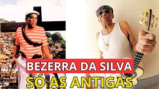 BEZERRA DA SILVA - SUCESSO DAS ANTIGAS - RODA DE SAMBA - RODA DE SAMBA ANTIGO -RODA DE SAMBA BEZERRA