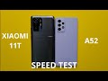 Xiaomi 11T vs Samsung A52 Speed Test