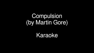 Compulsion by Martin Gore - Karaoke