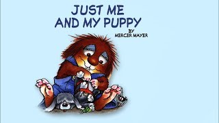 Just Me and My Puppy by Mercer Mayer - Little Critter - Read Aloud Books for Children - Storytime