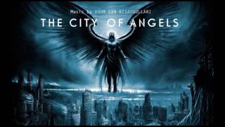 The City Of Angels - Unforeseen Consequences (Selim Theme) - #5 - [Music by Ugur Can Kisaogullari]