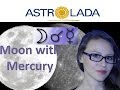 Moon with Mercury in the Birth Chart - Moon Aspect Mercury with AstroLada