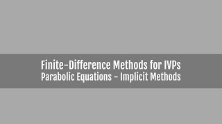 Parabolic Equations - Implicit Methods