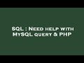 SQL : Need help with MySQL query & PHP