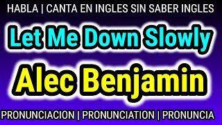 TECNICA de PRONUNCIACION ✅ que tu PROFE de INGLES NO te ENSEÑO ✅| Alec Benjamin Let Me Down Slowly