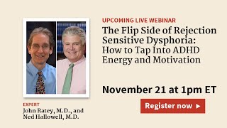 Flip Side of Rejection Sensitive Dysphoria: ADHD Energy and Motivation (w/ Drs. Hallowell & Ratey)