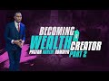 BECOMING A WEALTH CREATOR PT 2 | PST KOREDE KOMAIYA