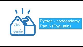 Python - codecademy Part 5 PygLatin