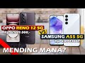 MENDING MANA? OPPO RENO 12 5G VS SAMSUNG A55 5G