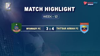 Myawady Vs Thitsar Arman Match Highlight  Week-12