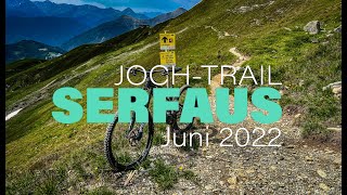 SERFAUS  - Jochtrail  - Juni 2022