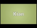 kian meaning