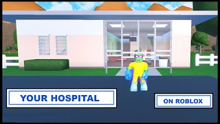 I PLAYED YOUR HOSPITAL ON ROBLOX!