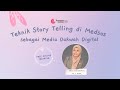 Teknik Story Telling di Medsos sebagai Media Dakwah Digital bersama Ibu Nela Widiastuti, M.I.Kom.