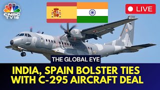 LIVE: India, Spain Bolster Ties With C-295 Aircraft Deal | India-Spain Ties | Global Eye