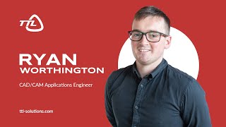 MEET THE TEAM: Ryan Worthington - CAD/CAM Applications Engineer