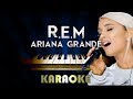 R.E.M - Ariana Grande | Piano Karaoke Version Instrumental Lyrics Cover Sing Along