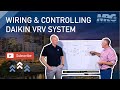 Wiring and Controlling Daikin VRV Systems: A Technical Guide for HVAC Technicians