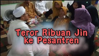 Teror Ribuan Jin ke Pesantren❗|| Puluhan Santriwati dan santri laki sering kesurupan