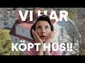 VI HAR KÖPT HUS (och det är absolut inte det vi tänkte oss) - Nu börjar resan!