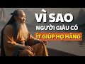 Cổ Nhân Dạy Bí Mật Tại Sao NGƯỜI GIÀU ÍT GIÚP HỌ HÀNG - Triết Lý Cuộc Sống