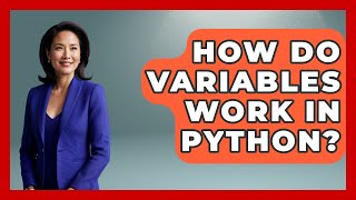 How Do Variables Work In Python? - Python Code School