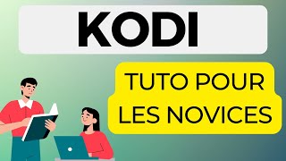 TUTO KODI pour les NOVICES: Config rapide + Installation de mes premières extensions vidéos