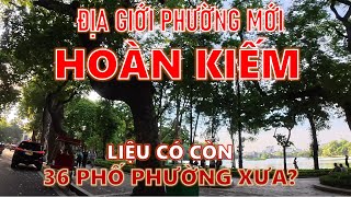 Khám phá địa giới phường Hoàn Kiếm | 36 phố phường Hà Nội xưa