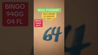 BOUL CHO PUISSANT POU TIRAJ SWARE A 25/01/2025 BINGO 94GG  04FL +1 463 212 11 11