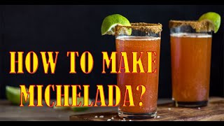 HOW TO MAKE MICHELADA, Mexican drink