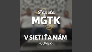 Kapela MGTK | V sieti ťa mám