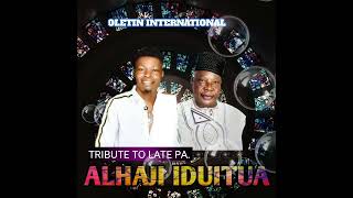 OLETIN INTERNATIONAL TRIBUTE TO LATE ALHAJI IDUITUA