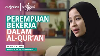 Bolehkah Wanita Bekerja dalam Islam? Ini Jawaban Ning Nadia Abdurrahman Lc