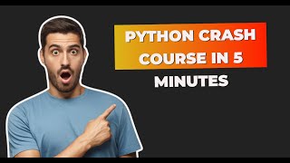 Python Crash Course for Beginners in 5 Minutes