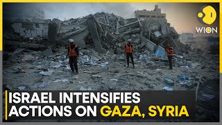 Israel Intensifies Actions On Gaza, Syria | World News | WION