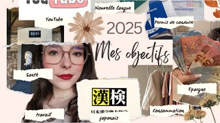 Mes objectifs pour 2025 (japonais, permis, consommation, épargne, etc.)