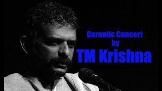 Nagalingam Bhajeham - Vocal Concert by TM Krishna