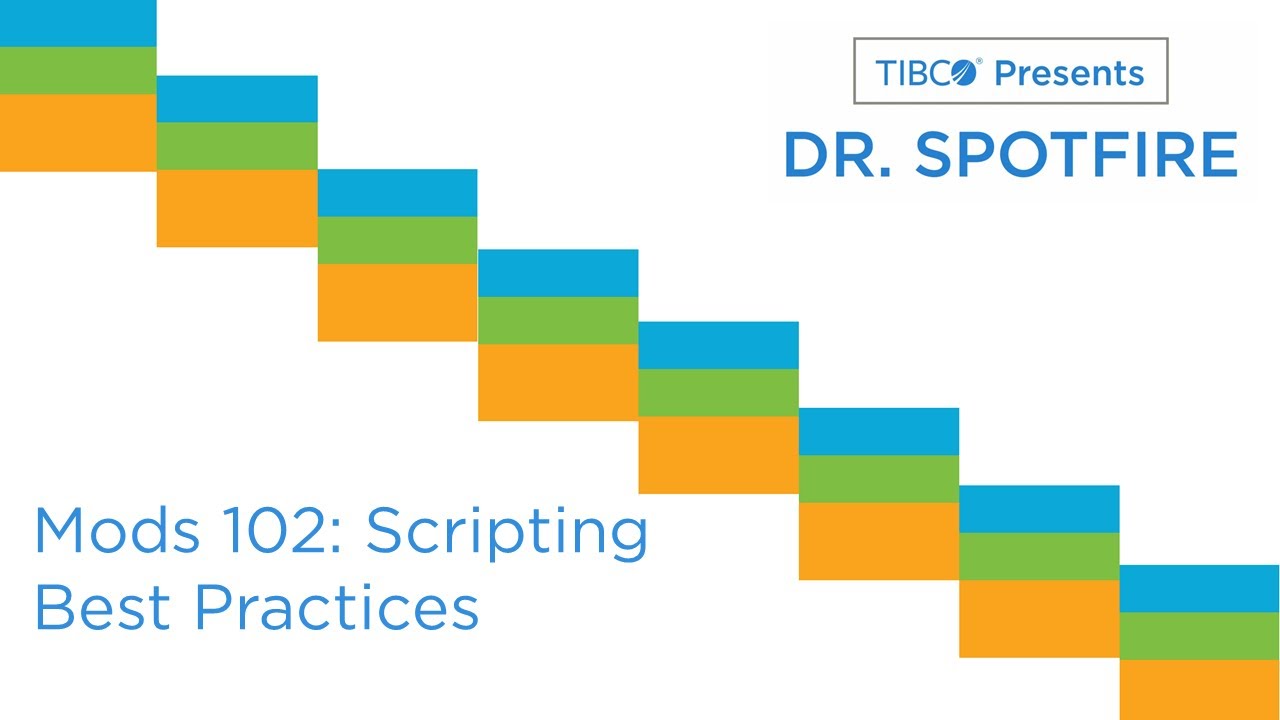 Dr Spotfire Mods 102 Scripting Best Practices And Guidance For Dr Spotfire Mods 102 Scripting Best Practices And Guidance For