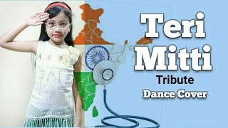Teri Mitti |Tribute  to doctors|B Praak | Kesari | Teri mitti mein mil jawa | Dance | Abhigyaa jain