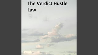 The Verdict Hustle Law