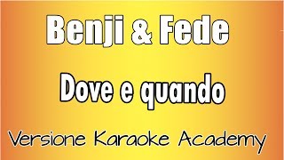Benji & Fede - Dove e Quando (Versione Karaoke Academy Italia)