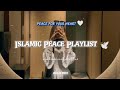Soothing Nasheed Playlist 🌙 | Peaceful Heart Collection for Relaxation & Sleep