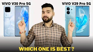 Vivo V30 Pro vs Vivo V29 Pro - Full Comparison | Should I buy Vivo V30 Pro ??🤔
