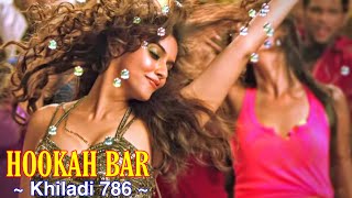 Hookah Bar Full Song : Khiladi 786 | Himesh Reshammiya | Aman Trikha | Akshay Kumar & Asin | Tsc