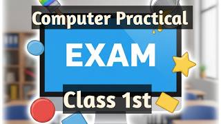 Class 1st Computer Practical Exam 2026/ Computer Practical Exam Grade 1 | Step-by-Step Guide