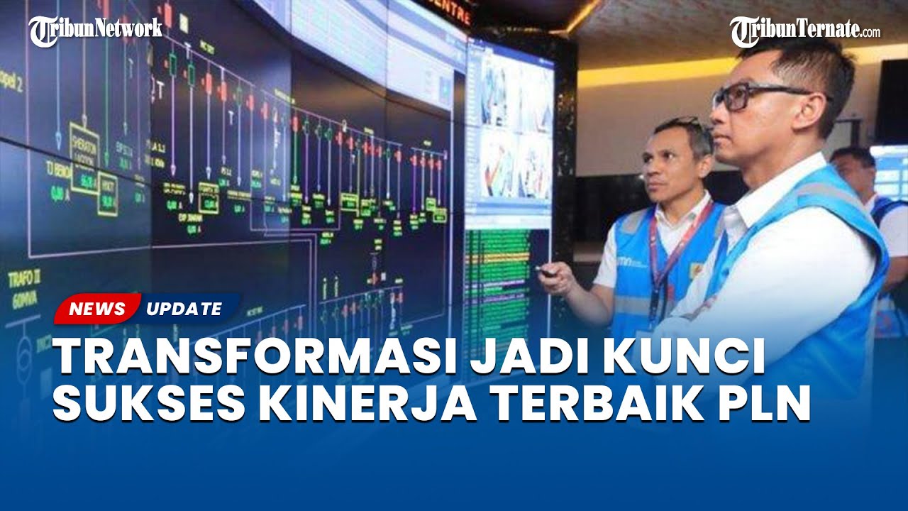 Transformasi Jadi Kunci Sukses Kinerja Terbaik PLN Sepanjang Sejarah ...