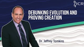 Debunking Evolution and Proving Creation | Dr. Jeff Tomkins, Ph.D.