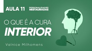 Personalidades Restauradas - Aula 11 - Valnice Milhomens